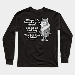 Wolf Quote Strength Sayings Stand Up Motivational Life Long Sleeve T-Shirt